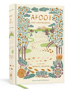 Afoot and Lighthearted: A Journal for Mindful Walking