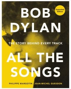 Bob Dylan All the Songs