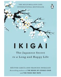 Ikigai: The Japanese Secret To A Long And Happy Life