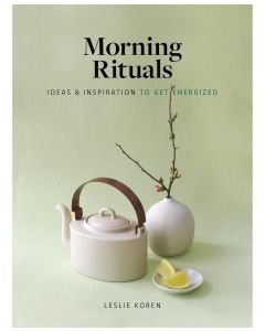 Morning Rituals: Ideas and Inspiration to Get Energized