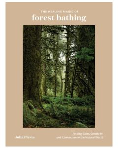 The Healing Magic of Forest Bathing