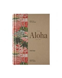 The Aloha Shirt: Spirit of the Islands, by Dale Hope